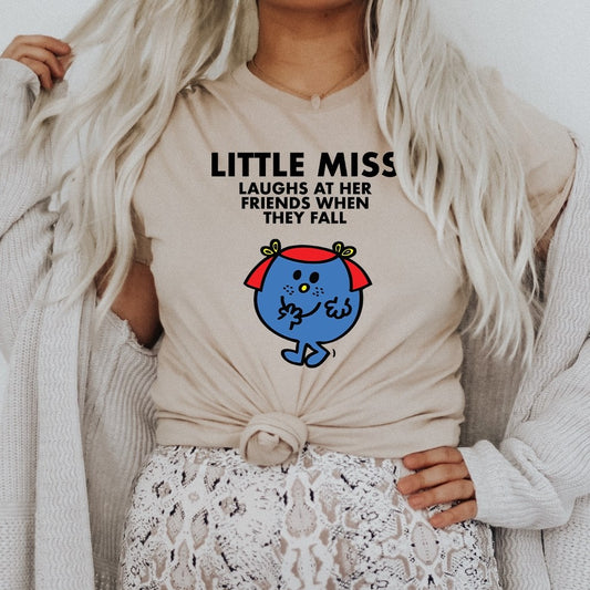 Little Miss Laughs At Her Friends When They Fall Tee