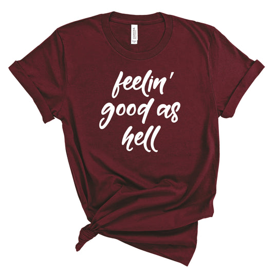 Feelin' Good As Hell Tee