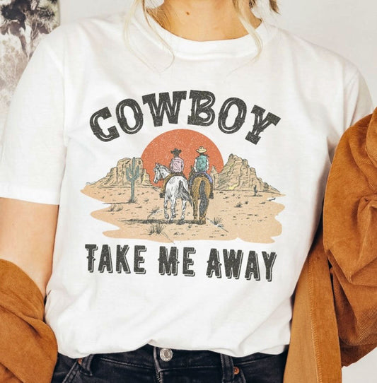 Cowboy Take Me Away T-Shirt or Crew Sweatshirt