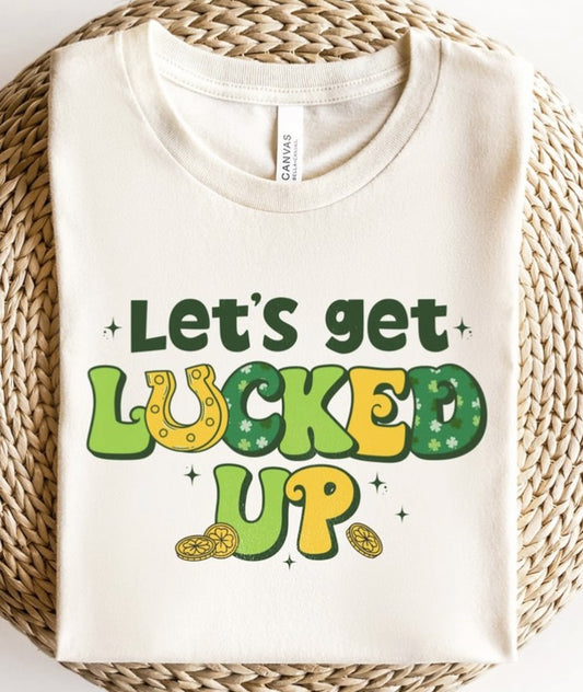 Let's Get Lucked Up Tee