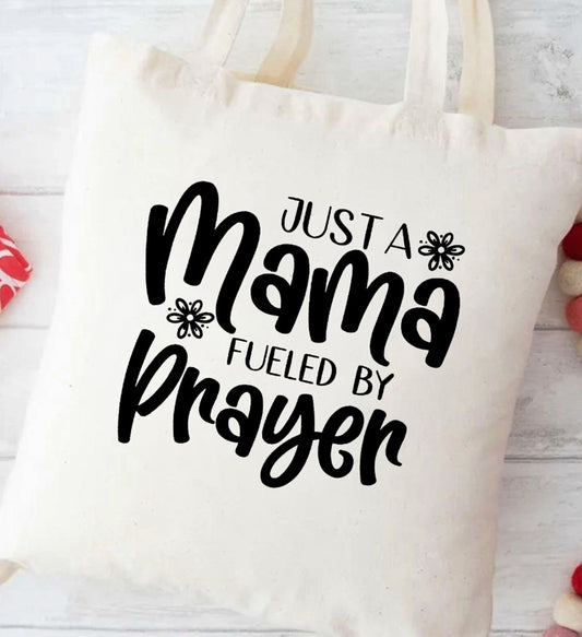 Just A Mama Fueled By Prayer Canvas Tote Bag