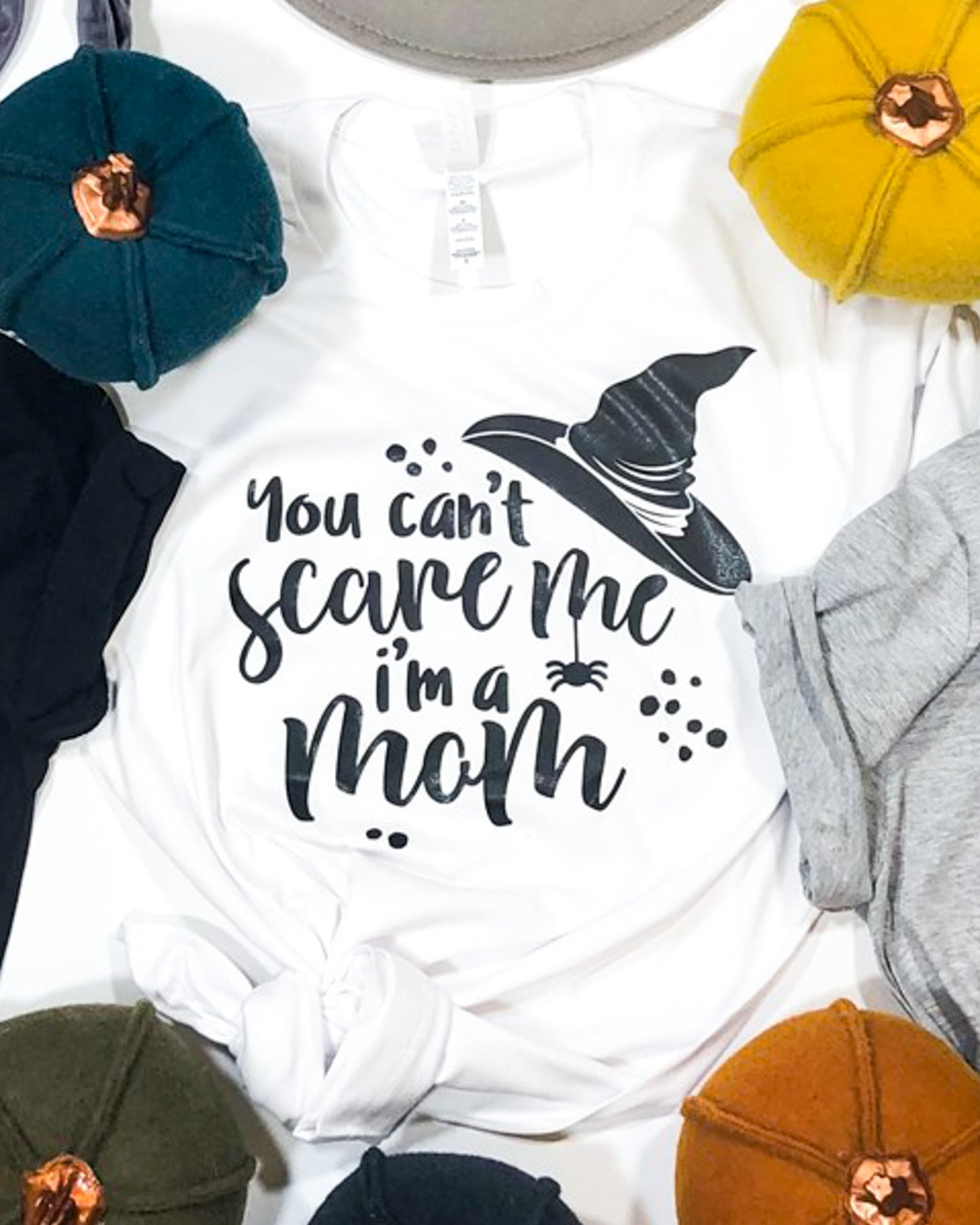 You Can't Scare Me I'm A Mom Tee