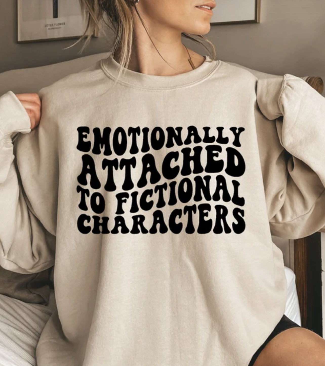 Emotionally Attached To Fictional Characters Crew Sweatshirt
