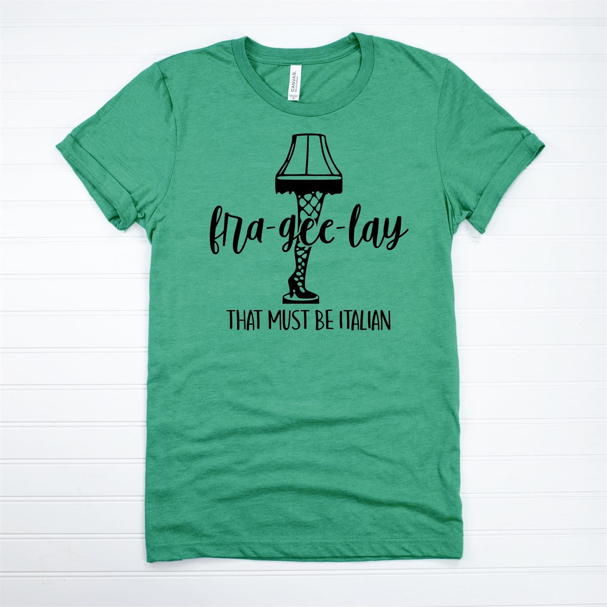 Fra-Gee-Lay That Must Be Italian Tee