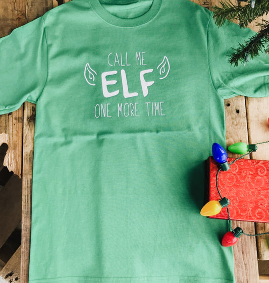 Call Me Elf One More Time Tee