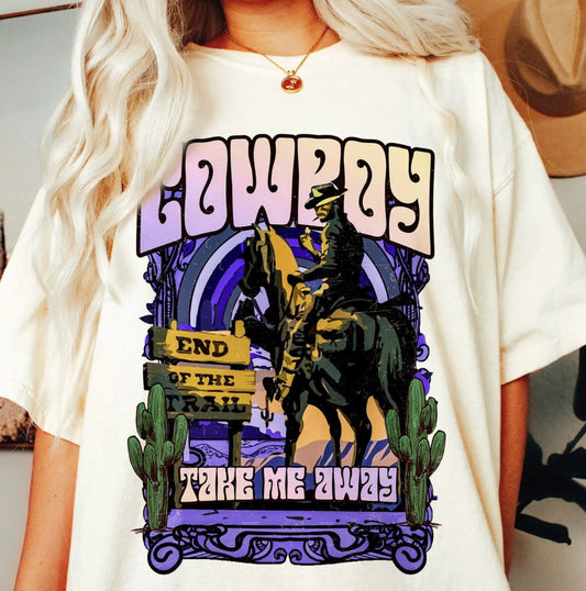 Cowboy Take Me Away T-Shirt or Crew Sweatshirt