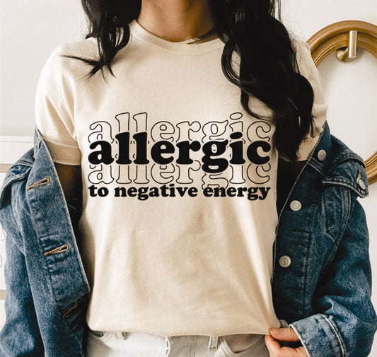 Allergic To Negative Energy Tee