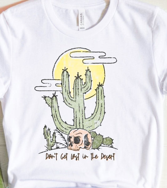 Don't Get Lost In The Desert Tee