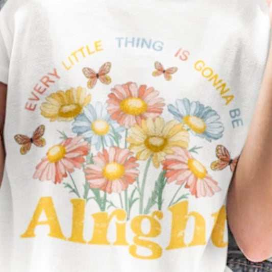 Every Little Thing Is Gonna Be Alright Tee