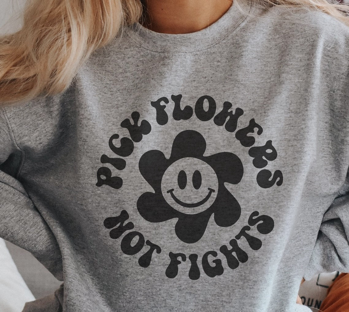Pick Flowers Not Fights Crew Sweatshirt
