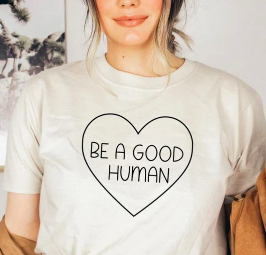 Be A Good Human In Heart Tee