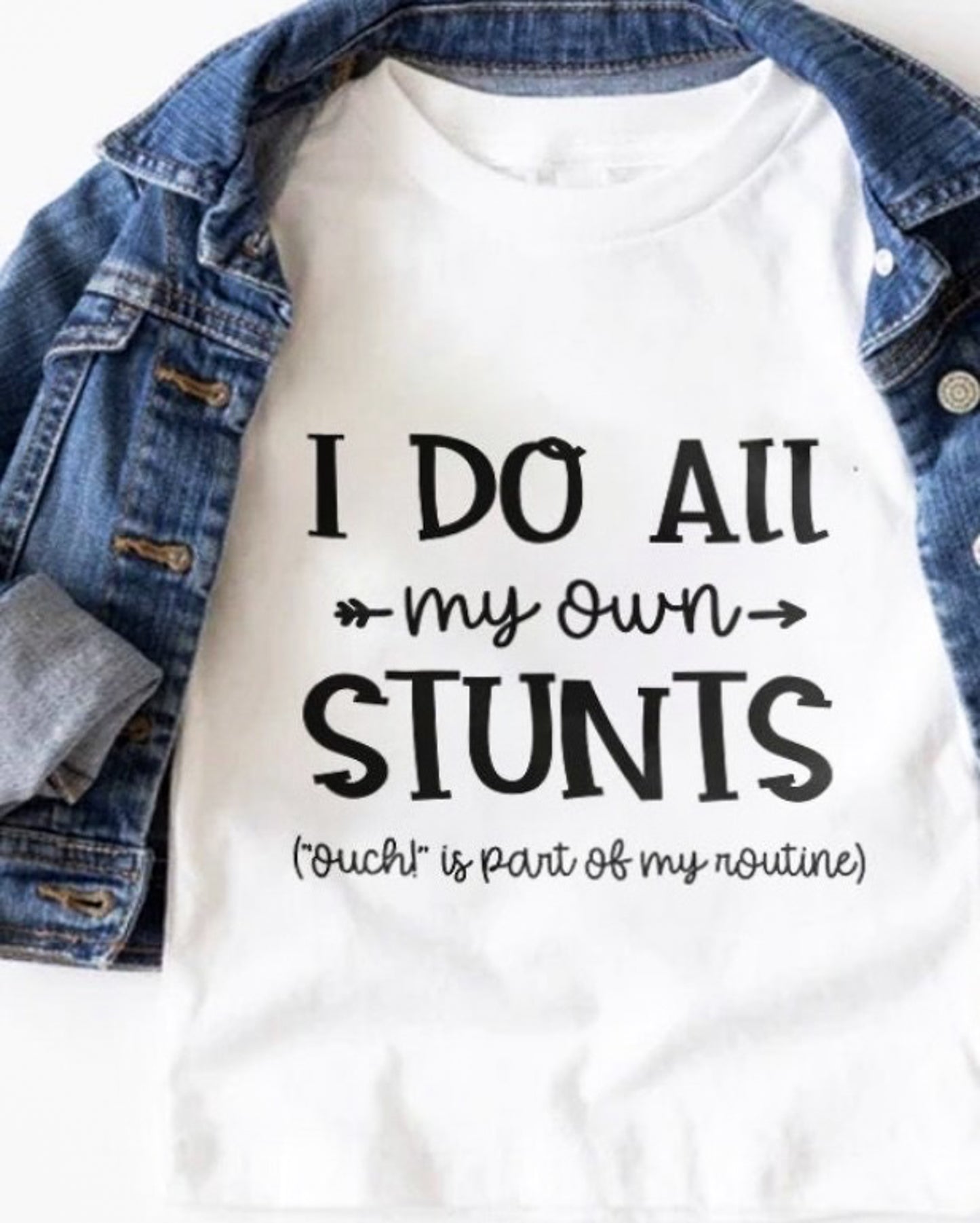 I Do All My Own Stunts (Ouch! Is Part of My Routine) Tee