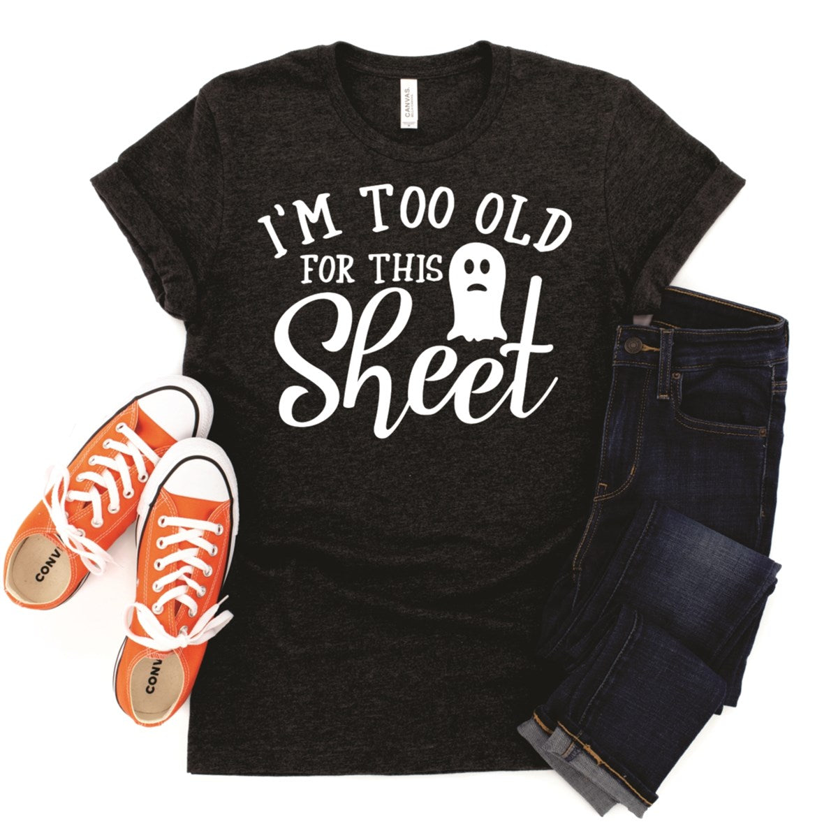 I'm Too Old For This Sheet Tee
