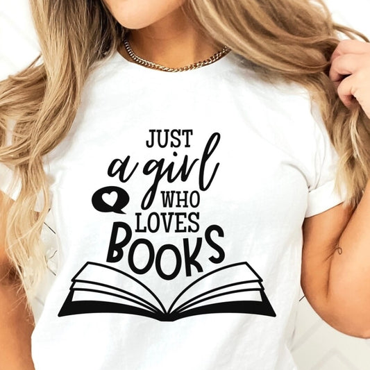Just A Girl Who Loves Books Tee