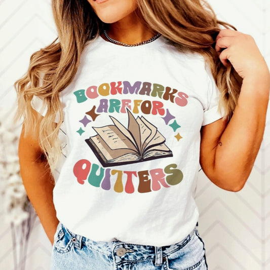 Bookmarks Are For Quitters Tee