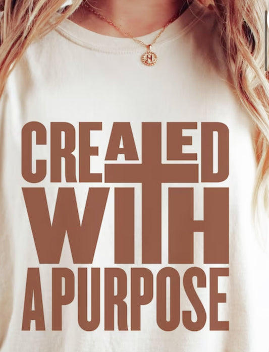 Created With A Purpose Tee