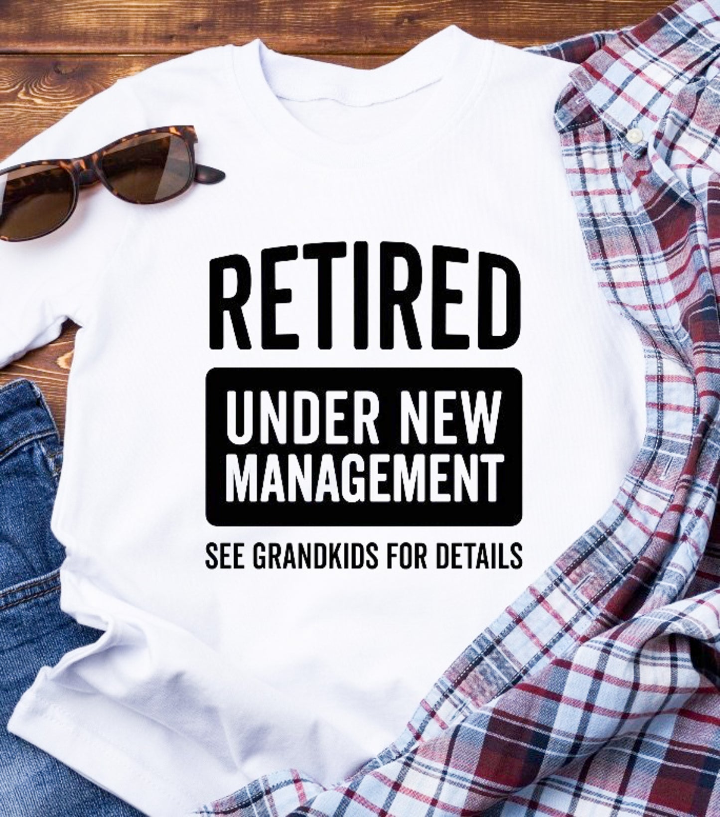 Retired Under New Management See Grandkids For Details Tee