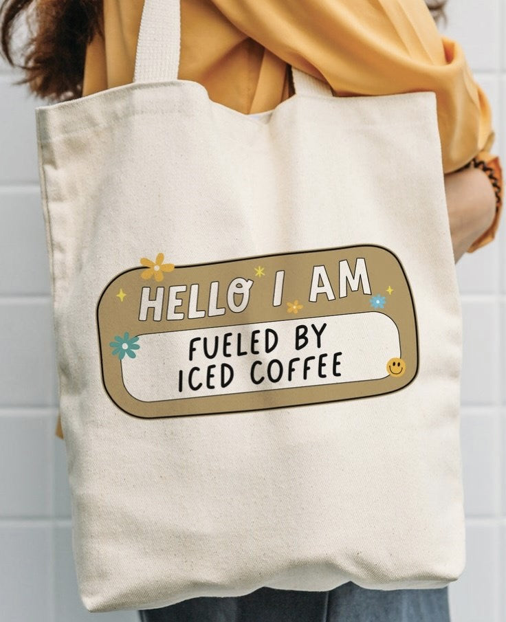 Hello I Am Fueled By Iced Coffee Canvas Bag