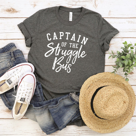 Captain Of The Struggle Bus T-Shirt or Crew Sweatshirt