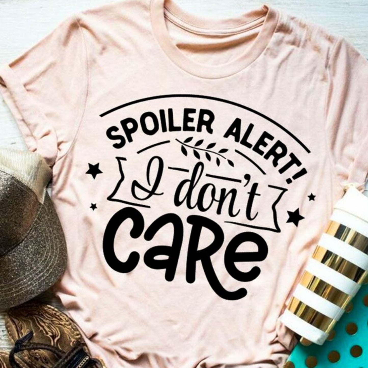 Spoiler Alert I Don't Care Tee