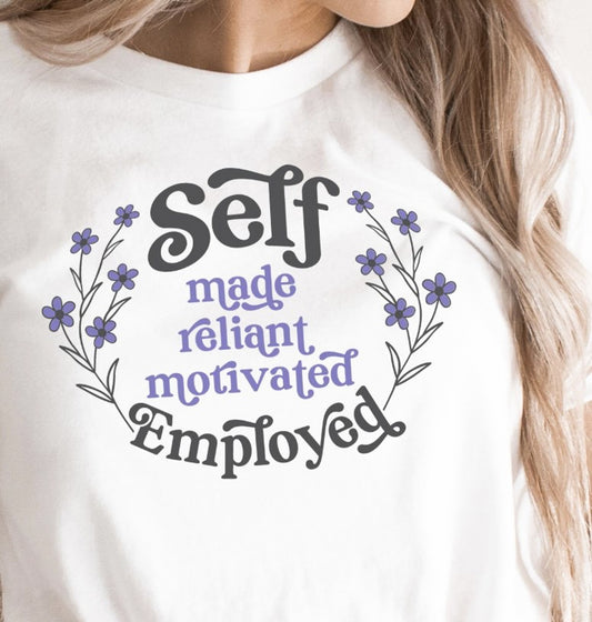 Self Made Reliant Motivated Employed Tee