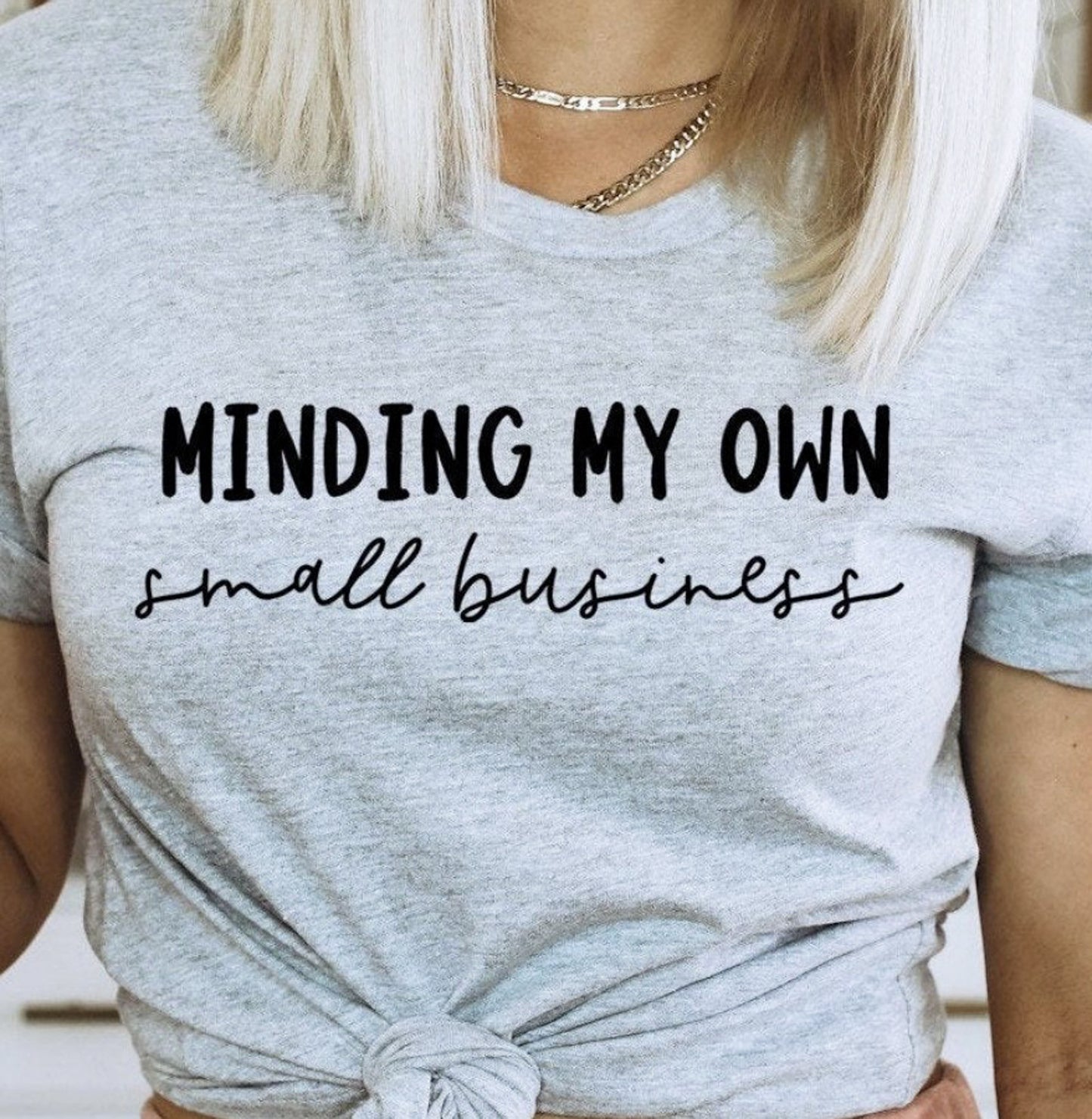 Minding My Own Small Business Tee