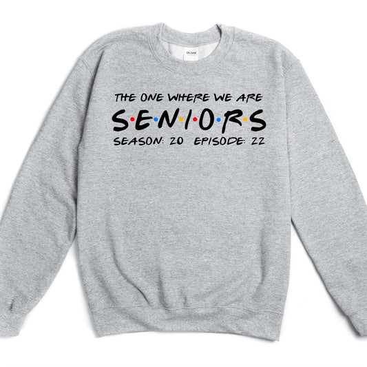 The One Where We Are Seniors Season 20 Episode 22 Crew Sweatshirt
