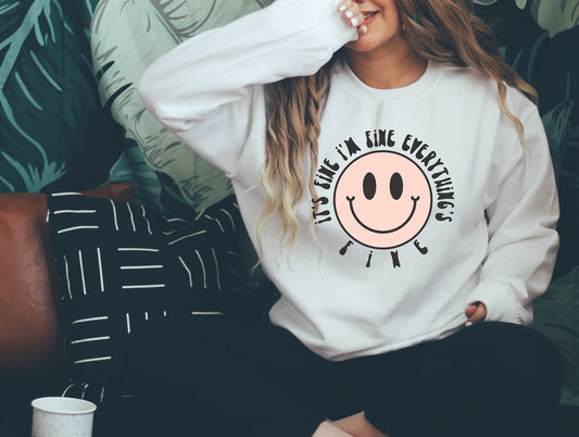 It's Fine I'm Fine Everything's Fine Smiley Crew Sweatshirt