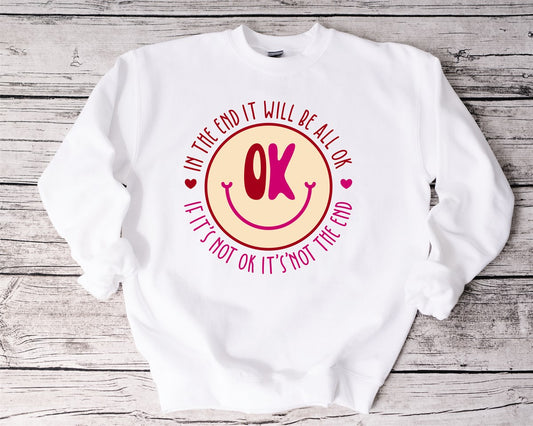 In The End It Will Be All Ok Smiley Crew Sweatshirt