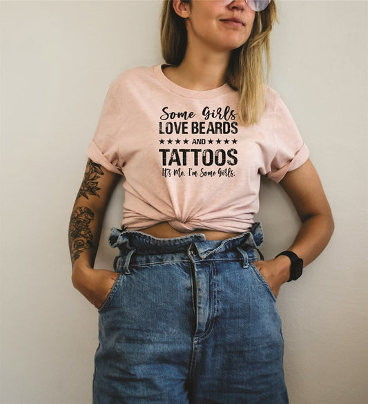 Some Girls Love Beards & Tattoos Tee