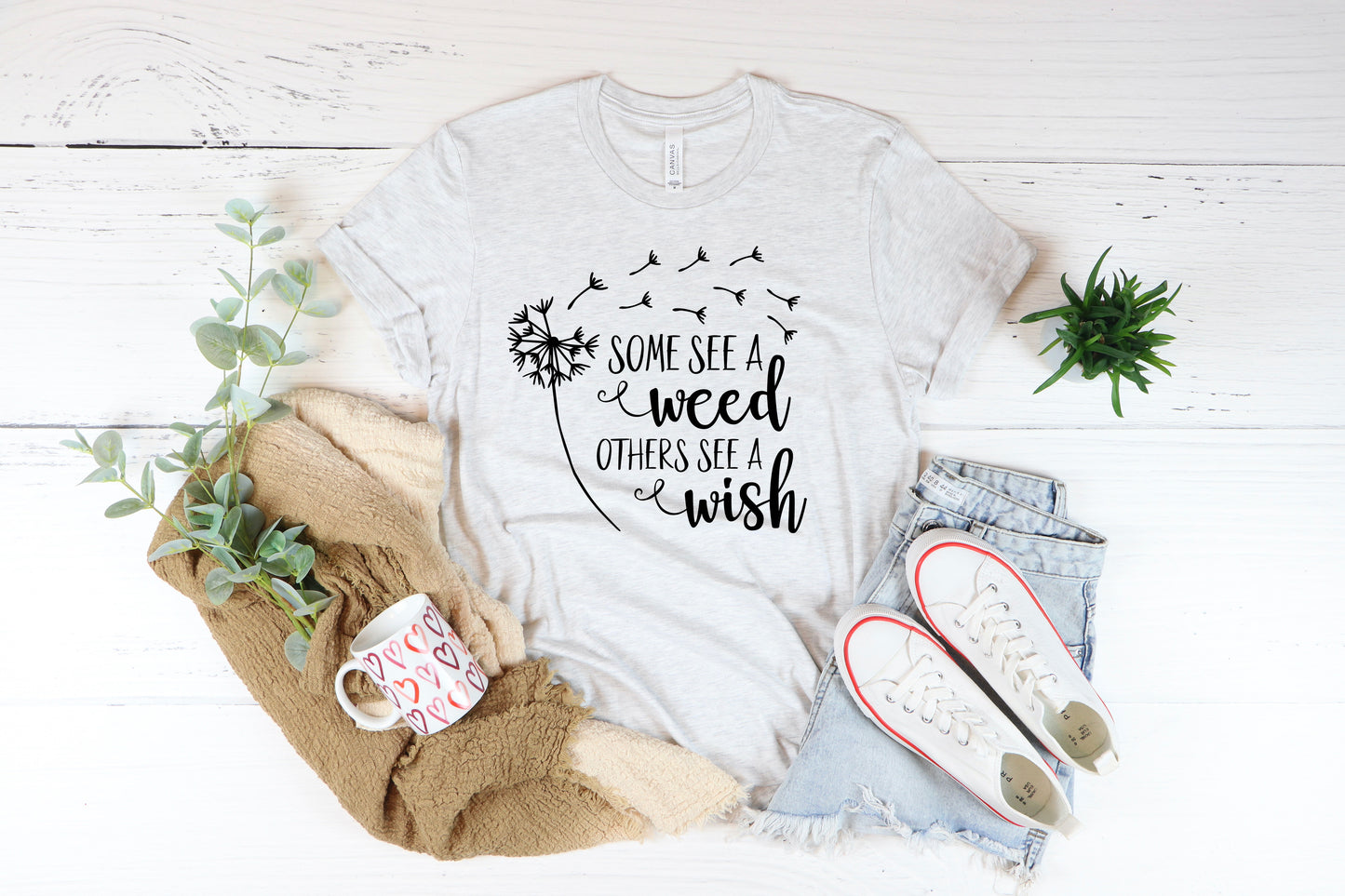 Some See A Weed Others See A Wish Tee
