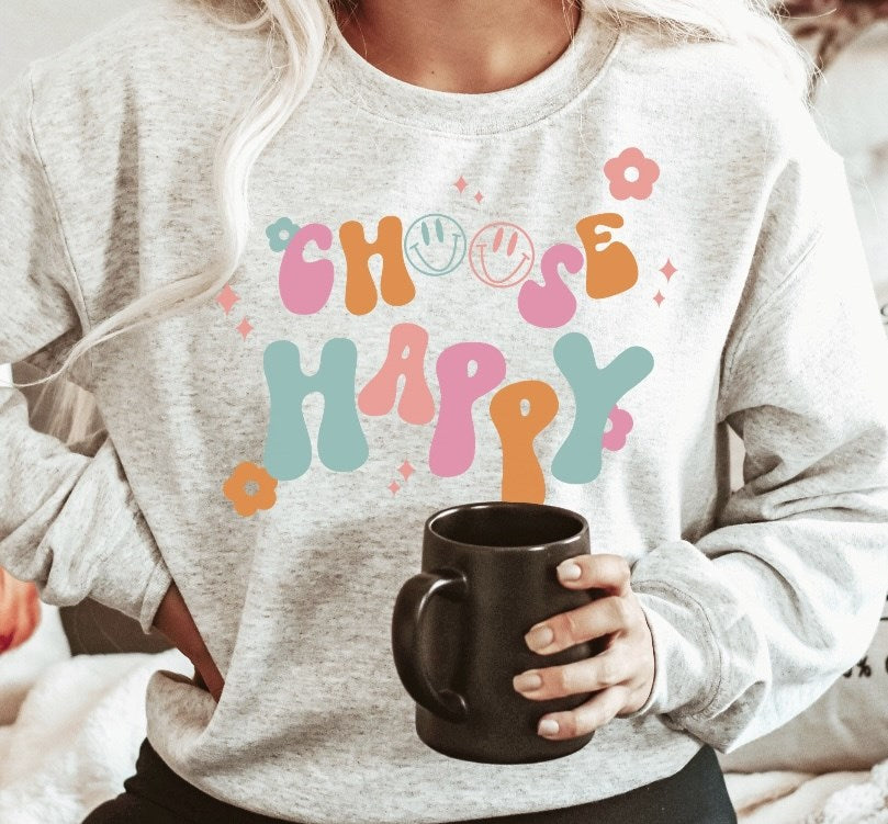 Choose Happy T-Shirt or Crew Sweatshirt