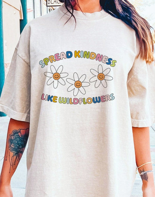 Spread Kindness Like Wildflowers Tee