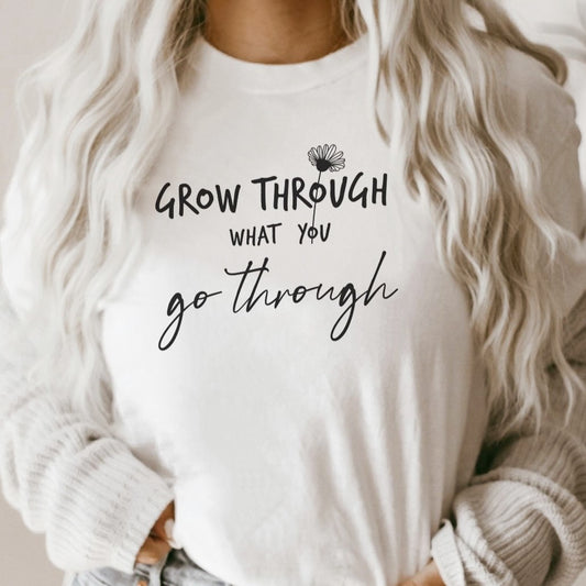 Grow Through What You Go Through With Flower Tee