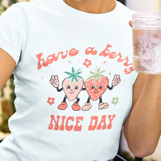 Have A Berry Nice Day Tee