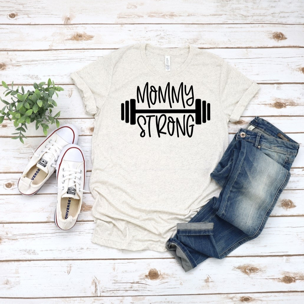 Mommy Strong T-Shirt or Crew Sweatshirt