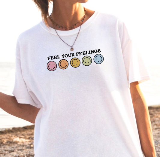 Feel Your Feelings Tee