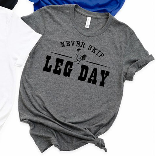 Never Skip Leg Day Tee