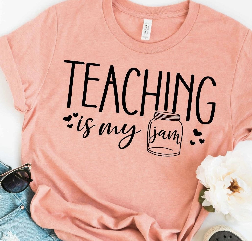 Teaching Is My Jam T-Shirt or Crew Sweatshirt