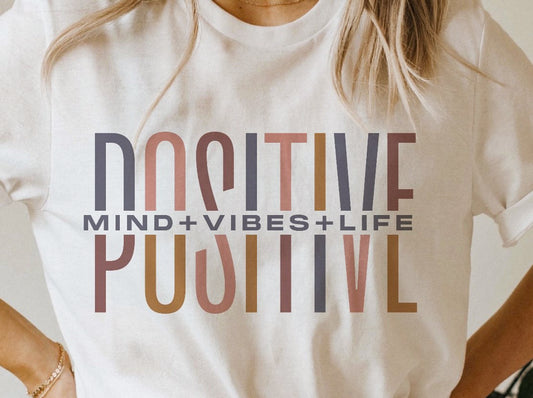 Positive Mind + Vibes + Life Tee