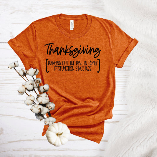 Thanksgiving Bringing Out The Best In Family Dysfunction Tee