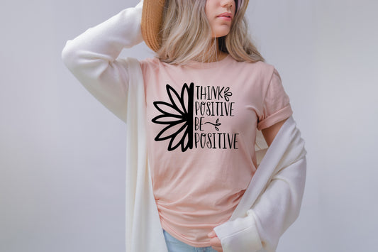 Think Positive Be Positive Tee
