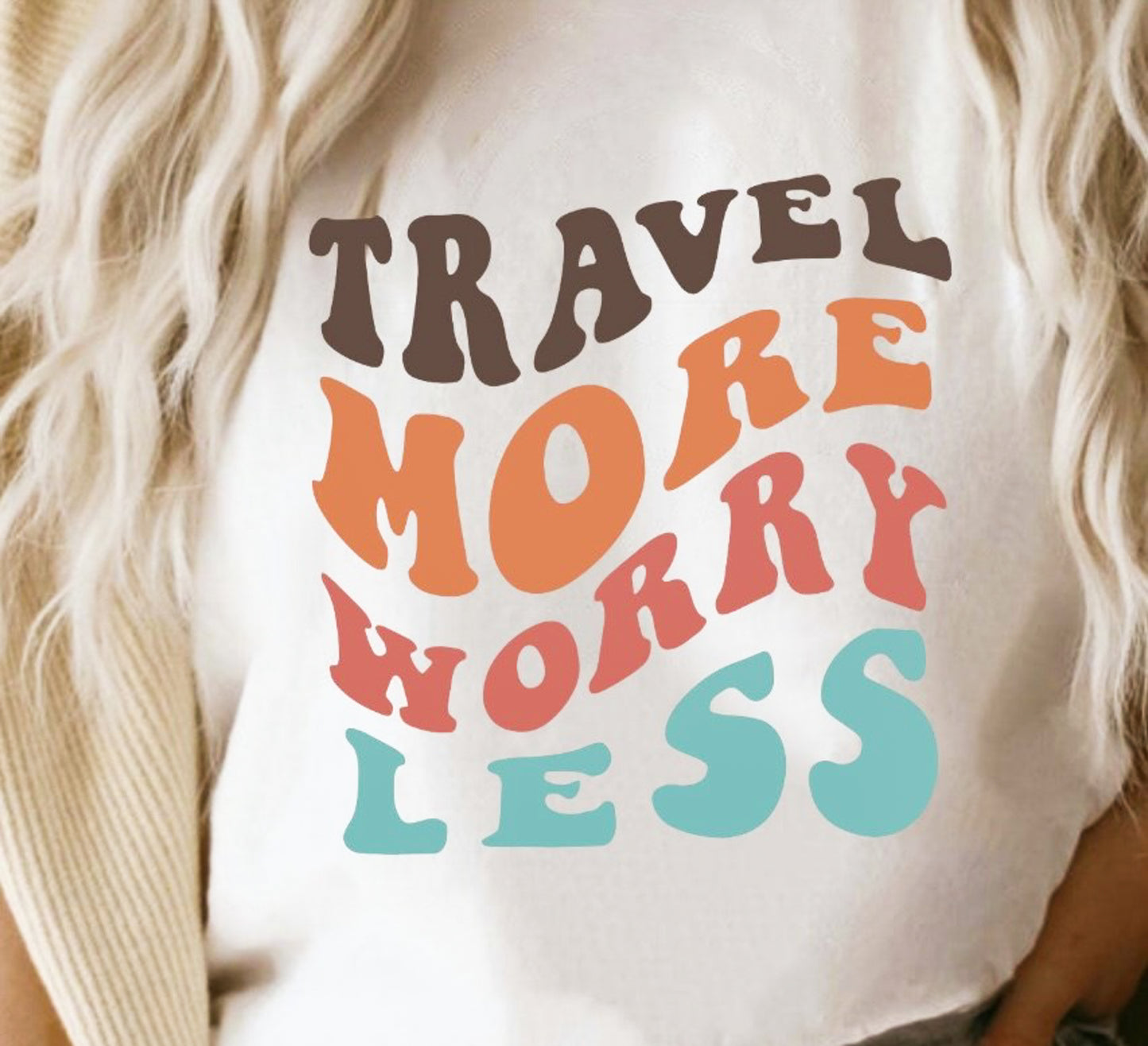 Travel More Worry Less Tee