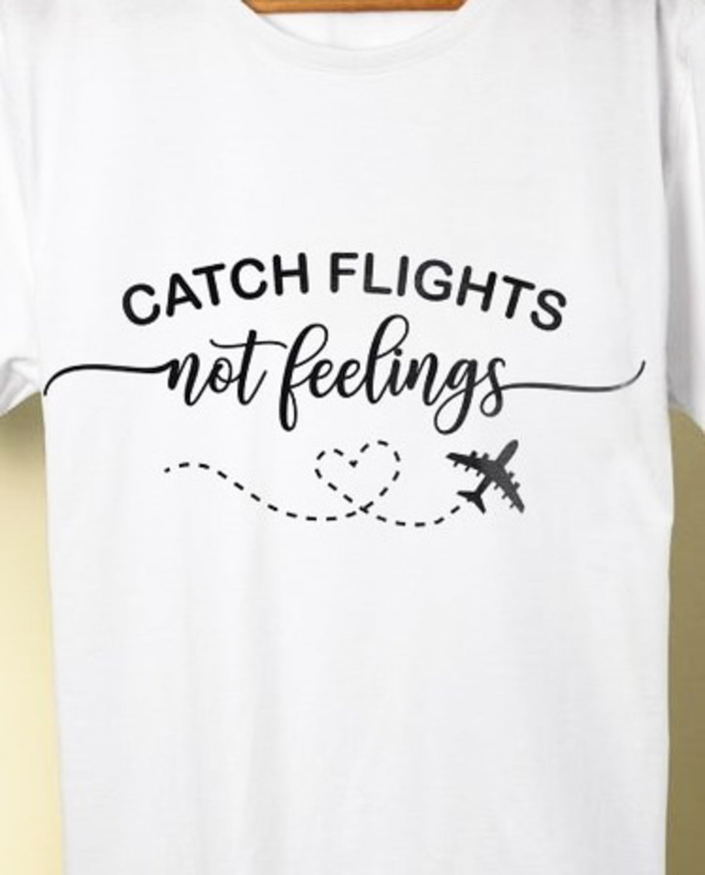 Catch Flights Not Feelings Tee