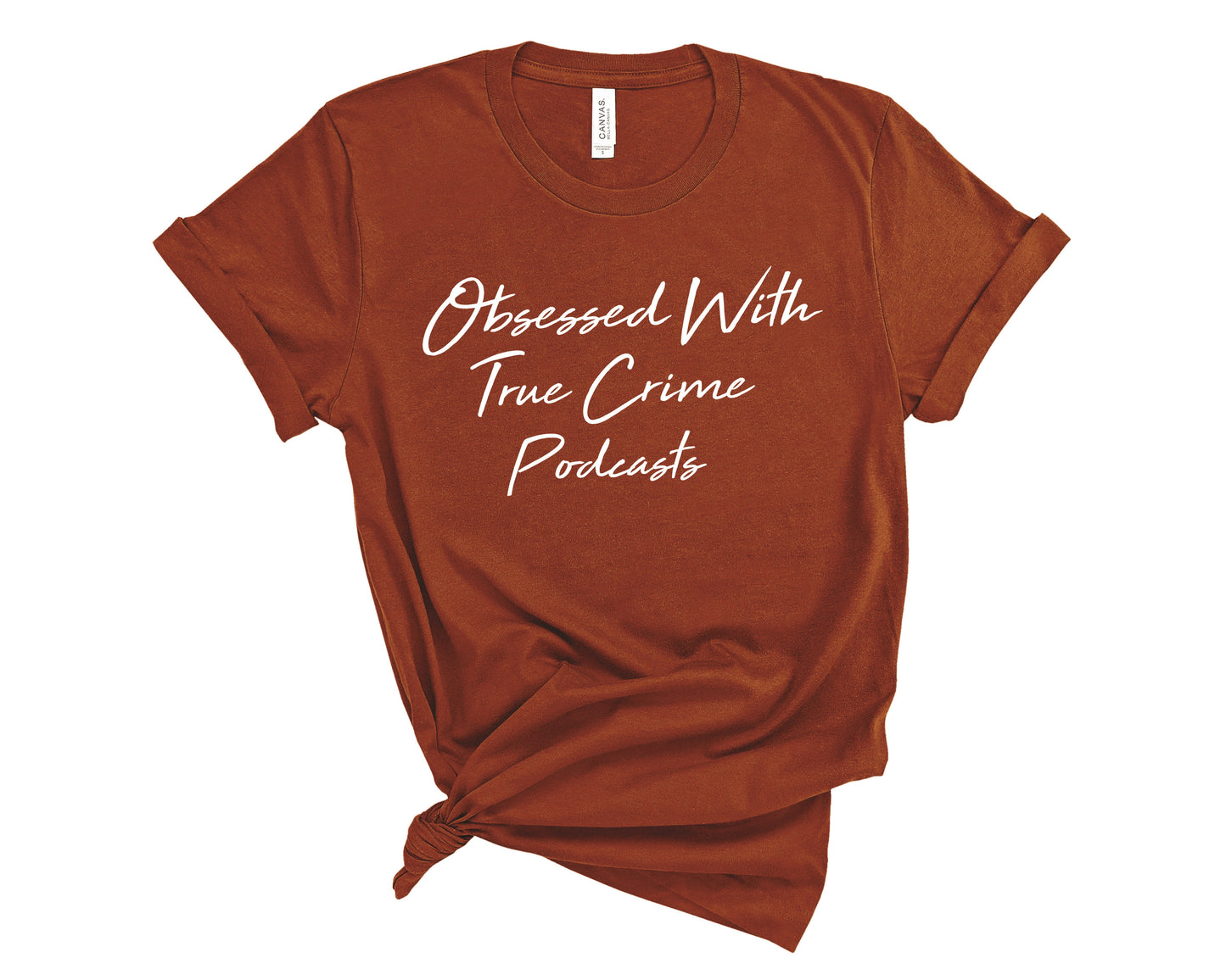 Obsessed With True Crime Podcasts Tee