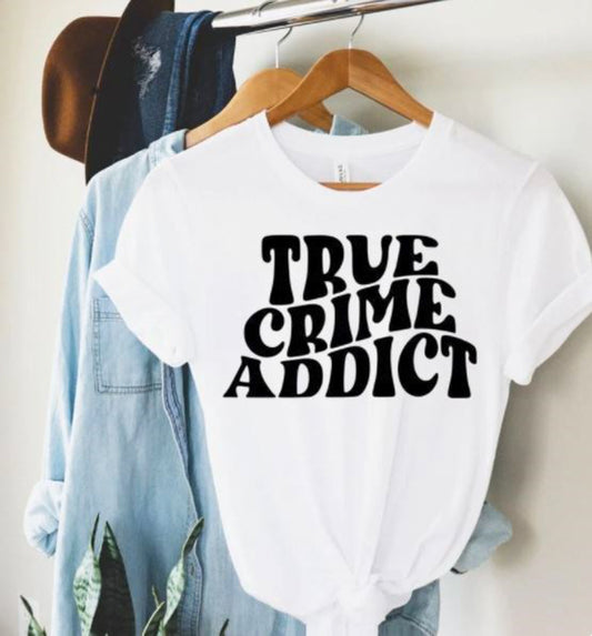 True Crime Addict Tee