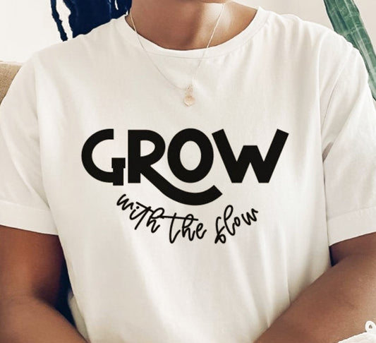 Grow With The Flow Tee