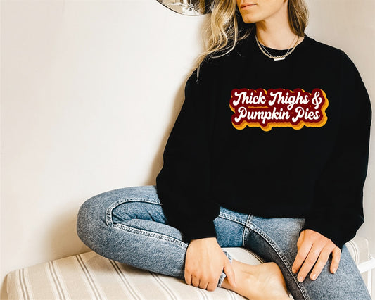Thick Thighs & Pumpkin Pies Crew Sweatshirt