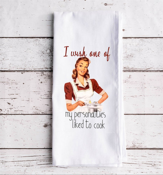 I Wish One Of My Personalities Liked To Cook Towel