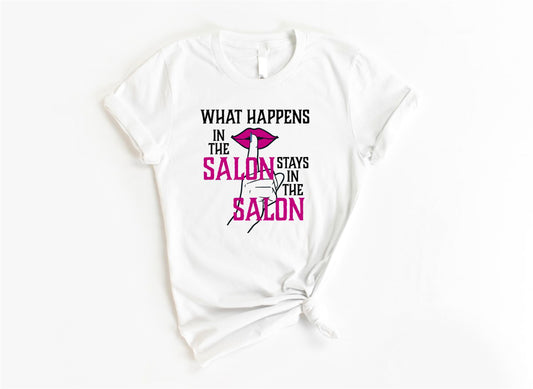 What Happens In The Salon Stays In The Salon Tee